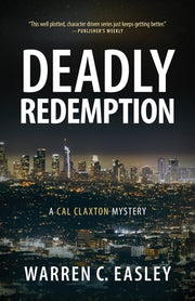 Deadly Redemption: A Cal Claxton Mystery by Easley, Warren C.
