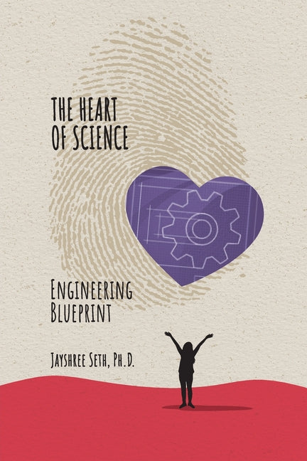 The Heart of Science: Engineering Blueprint -- Jayshree Seth, Paperback