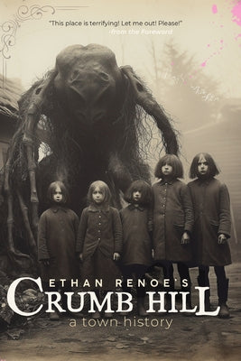 Crumb Hill: a town history -- Ethan Renoe, Paperback