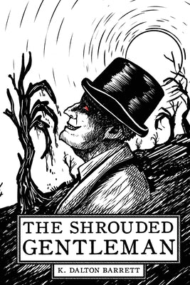 The Shrouded Gentleman by Barrett, Kevin D.