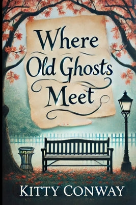 Where Old Ghosts Meet by Conway, Kitty