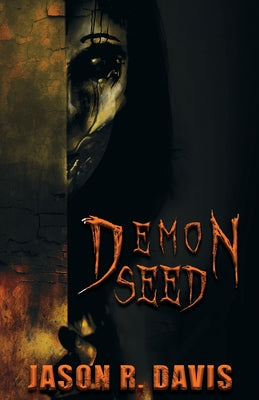 Demon Seed: a horror novel by Davis, Jason