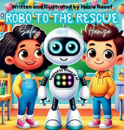 Robo to the Rescue with Hamza and Safa by Raoof, Nazia