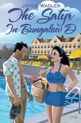 The Satyr in Bungalow D by Wadler, Joyce J.
