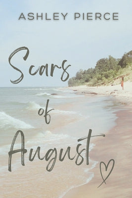 Scars of August by Pierce, Ashley