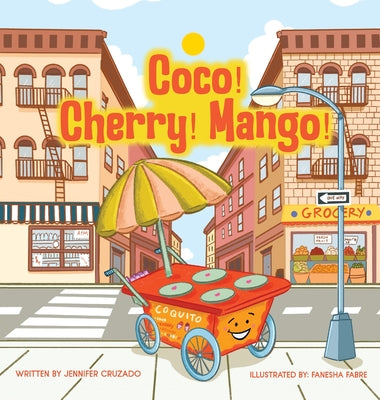 Coco! Cherry! Mango! by Cruzado, Jennifer