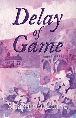 Delay of Game by Carse, Shannon