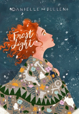 Frost Light -- Danielle Bullen, Hardcover