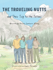 The Traveling Nutts: and Their Trip to the Tetons by Young, Kayla