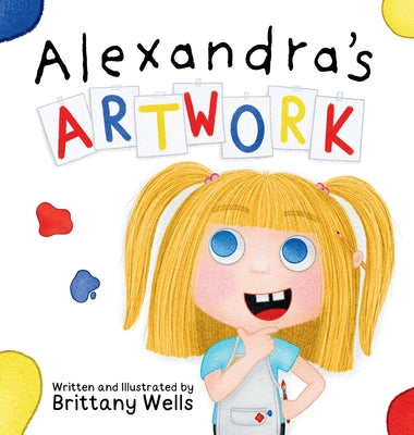 Alexandra's Artwork by Wells, Brittany