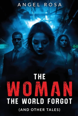 The Woman The World Forgot (And Other Tales) -- Angel Rosa, Paperback