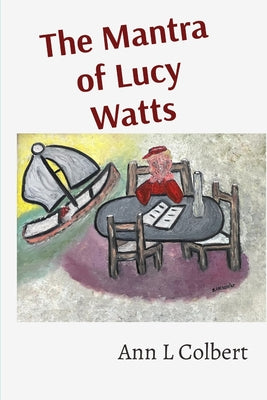 The Mantra of Lucy Watts by Colbert, Ann L.