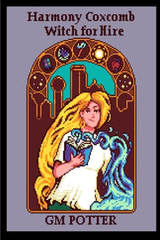 Harmony Coxcomb, Witch for Hire by Potter, Gm