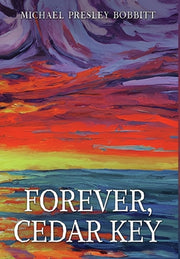 Forever, Cedar Key by Bobbitt, Michael Presley