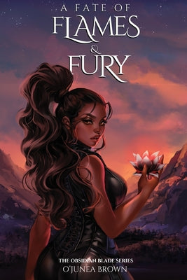 A Fate of Flames & Fury -- O'Junea Brown, Paperback