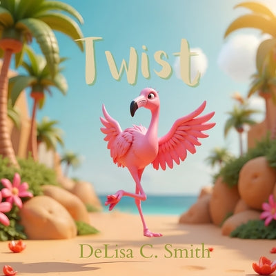 Twist by Smith, Delisa C.