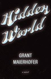 Hidden World by Maierhofer, Grant