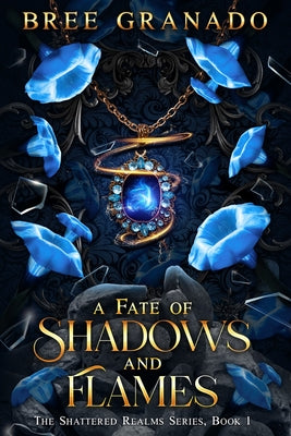 A Fate of Shadows and Flames -- Bree Granado, Paperback
