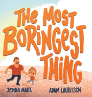 The Most Boringest Thing by Marx, Jenna M.