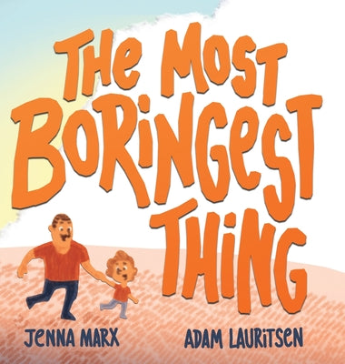 The Most Boringest Thing by Marx, Jenna M.