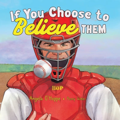 If You Choose to Believe Them by O'Hoppe, Angela