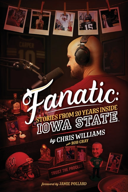 Fanatic: Stories From 20 Years Inside Iowa State -- Chris Williams, Paperback