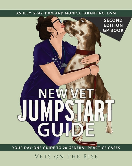 New Vet Jumpstart Guide GP book Second Edition -- Ashley Gray, Paperback