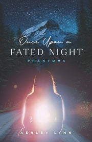 Once Upon A Fated Night: Phantoms by Lynn, Ashley