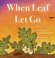 When Leaf Let Go by Carlson, Angie Marie