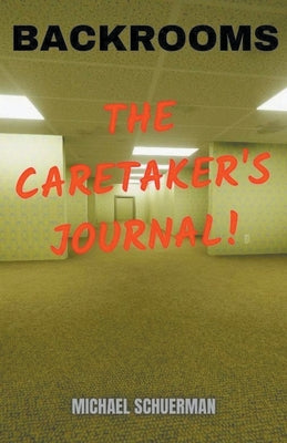 Backrooms The Caretaker's Journal -- Fandom Books, Paperback