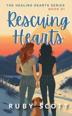 Rescuing Hearts by Scott, Ruby