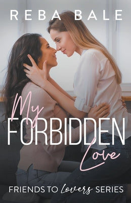 My Forbidden Love -- Reba Bale, Paperback