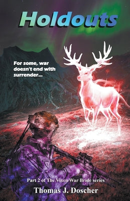 Holdouts - Part 2 of The Vixen War Bride Series -- Thomas Doscher, Paperback
