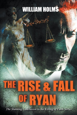 The Rise & Fall of Ryan by Holms, William