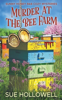 Murder at the Bee Farm by Hollowell, Sue
