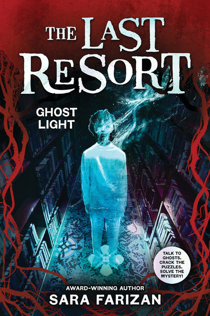 Ghost Light (the Last Resort #3) -- Sara Farizan, Hardcover