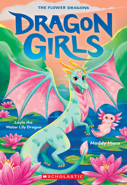 Layla the Water Lily Dragon (Dragon Girls #21): Volume 21 -- Maddy Mara, Paperback