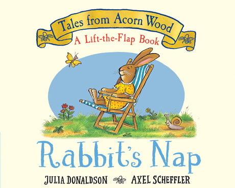 Rabbit's Nap (a Lift-The-Flap Book) (Tales from Acorn Wood) -- Julia Donaldson, Board Book