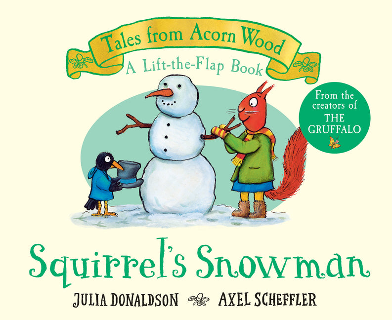 Squirrel's Snowman (a Lift-The-Flap Book) (Tales from Acorn Wood) -- Julia Donaldson, Board Book