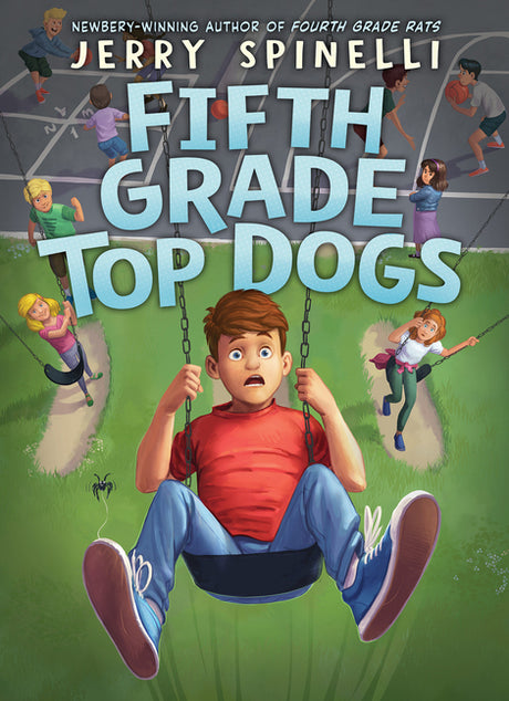 Fifth Grade Top Dogs (a Rule the School Book) -- Jerry Spinelli, Hardcover