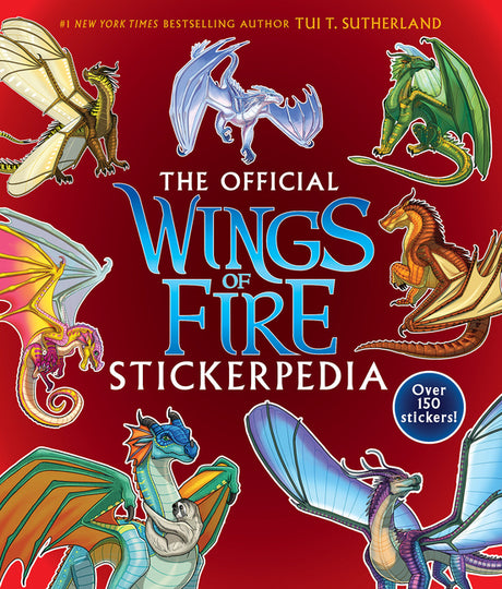 Wings of Fire: The Official Stickerpedia -- Tui T. Sutherland, Paperback