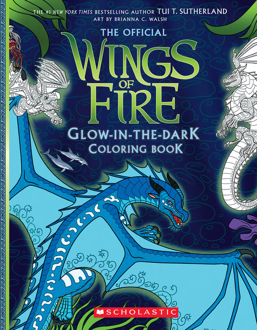 Wings of Fire Glow-In-The-Dark Coloring Book -- Tui T. Sutherland, Paperback
