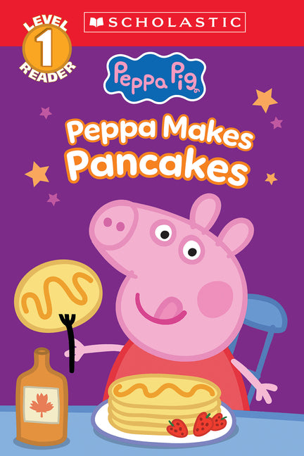 Peppa Pig: Peppa Makes Pancakes (Scholastic Level 1 Reader) -- Scholastic, Paperback