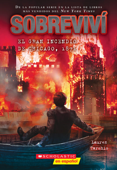 Sobreviví El Gran Incendio de Chicago, 1871 (I Survived the Great Chicago Fire, 1871) -- Lauren Tarshis, Paperback