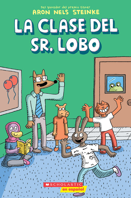 La Clase del Sr. Lobo (Mr. Wolf's Class) -- Aron Nels Steinke, Paperback