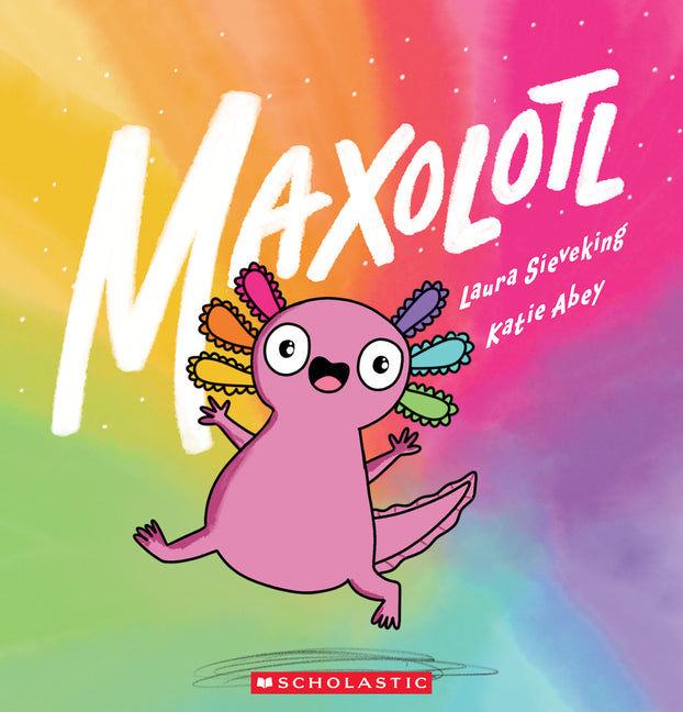 Maxolotl -- Laura Sieveking, Paperback