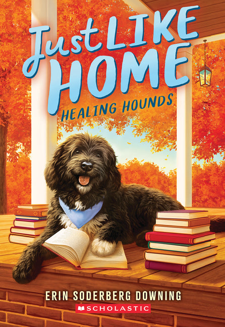 Healing Hounds (Just Like Home, Book Three): Volume 3 -- Erin Soderberg Downing, Paperback