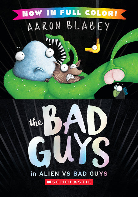 The Bad Guys in Alien Vs Bad Guys (the Bad Guys #6 Color Edition): Volume 6 -- Aaron Blabey, Hardcover