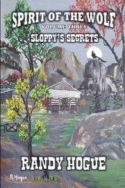 Spirit of The Wolf - Sloppy's Secrets by Hogue, Randy