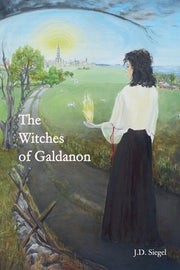 The Witches of Galdanon by Siegel, J. D.